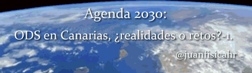 Agenda 2030: ODS en Canarias, ¿realidades o retos?- 1ª parte
